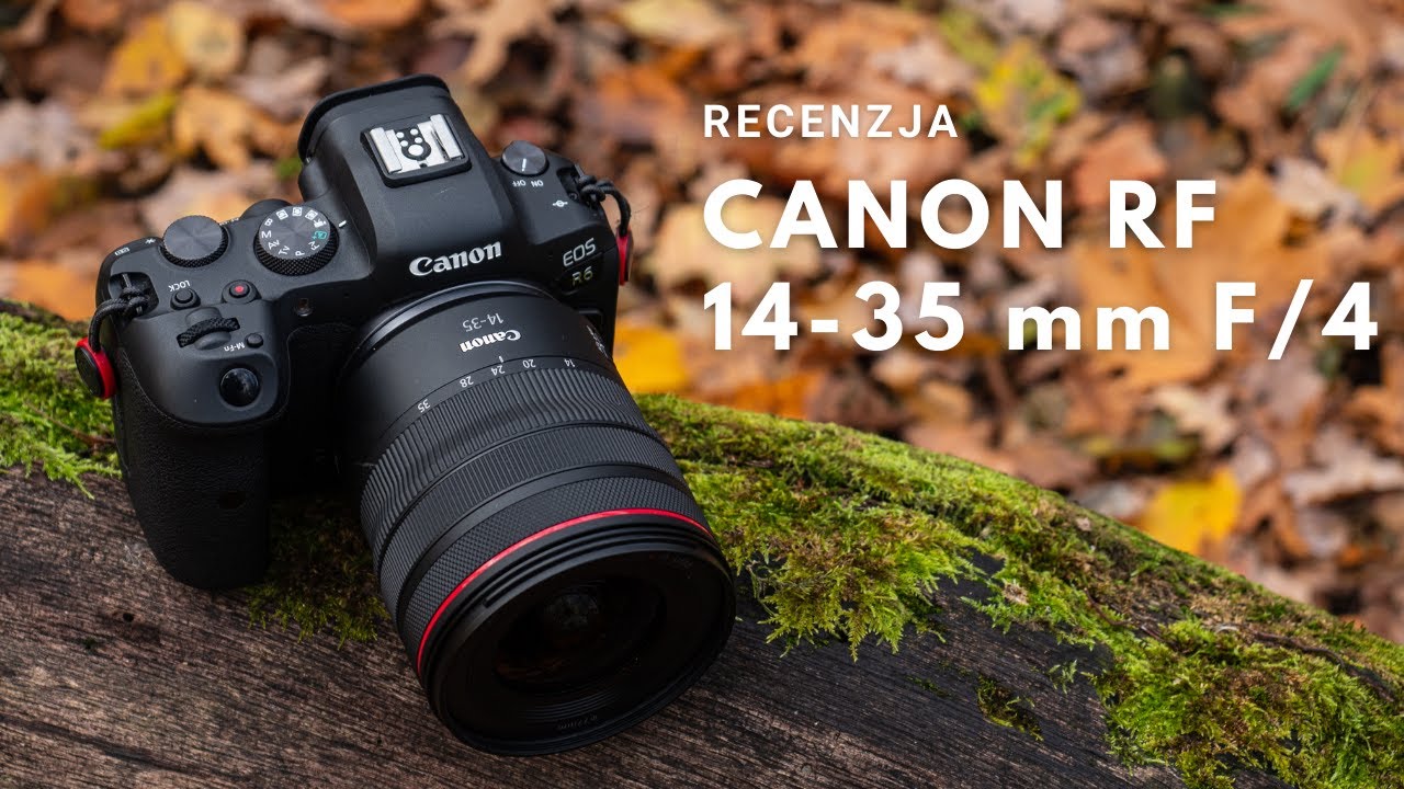 Canon RF 14-35 mm F/4 - Recenzja