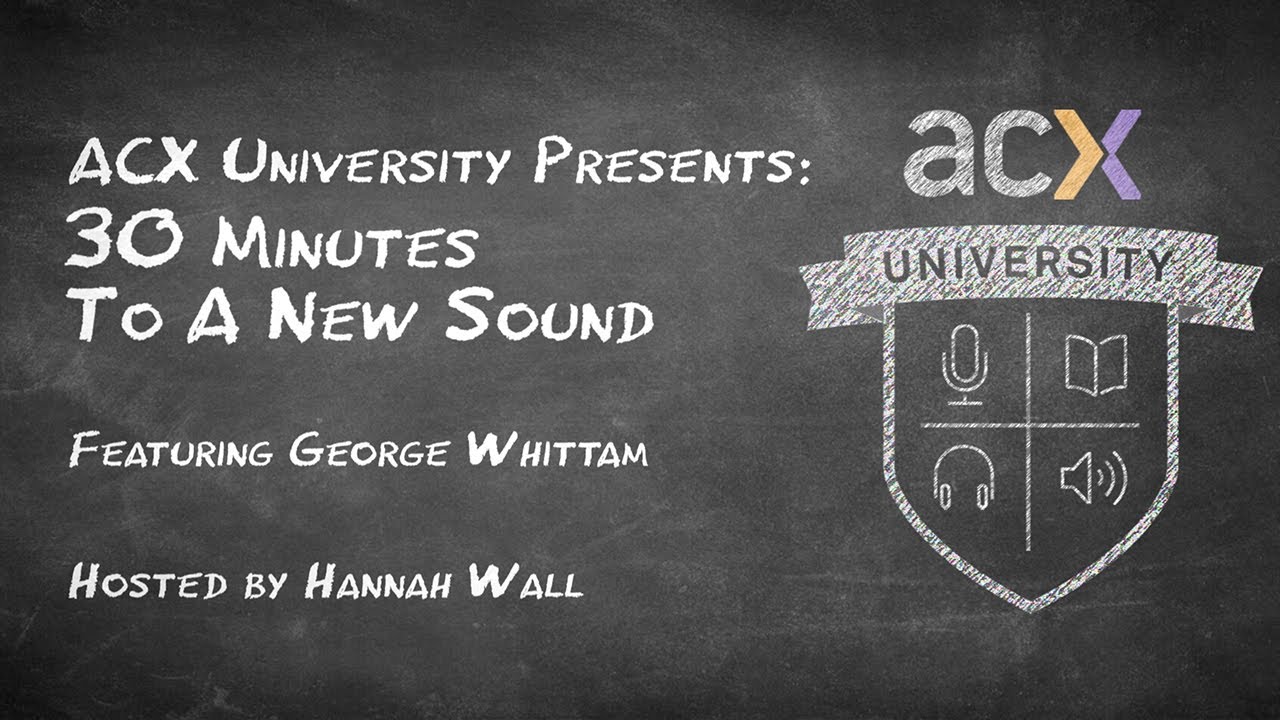 30 Minutes to a Better Sound Featuring George Whittam
