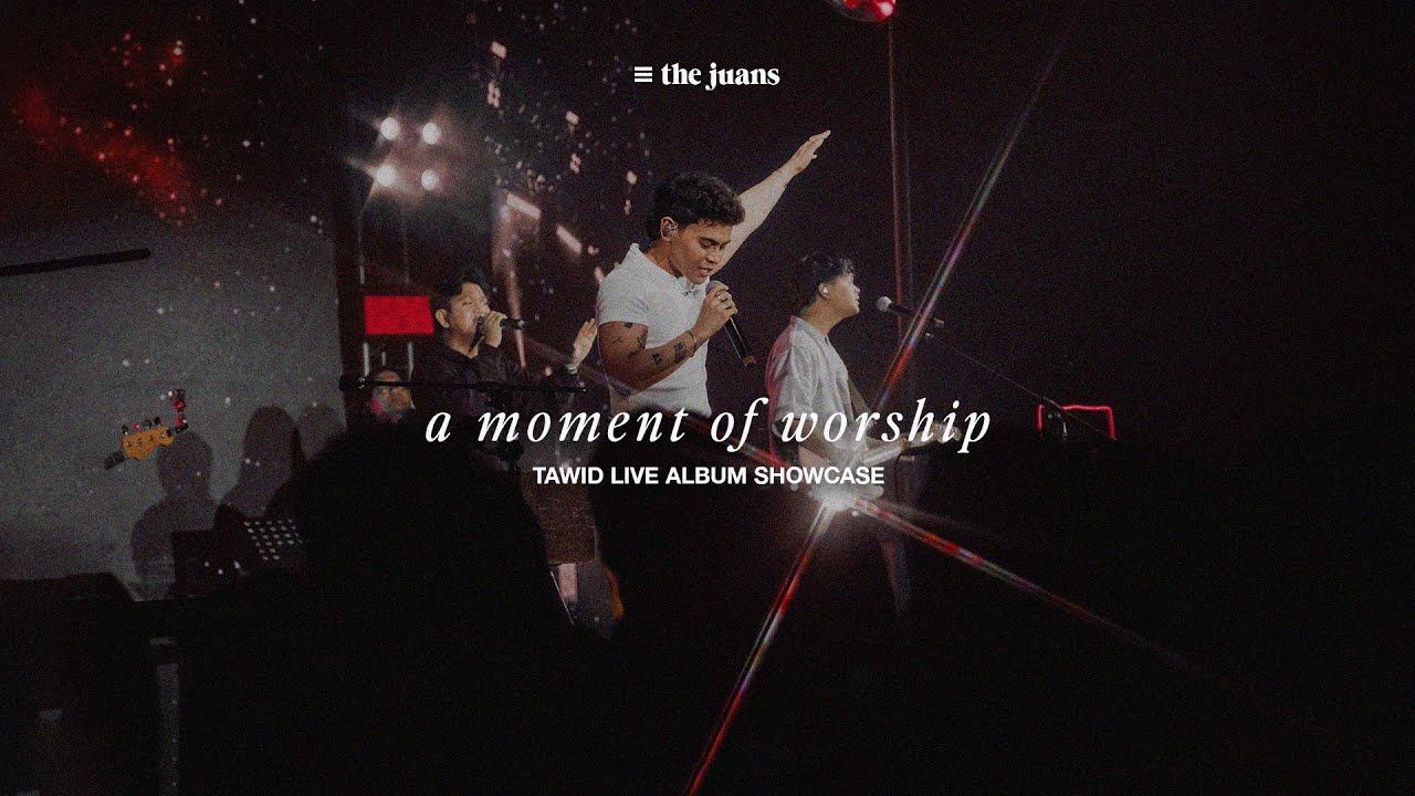 TAWID Live Worship - The Juans