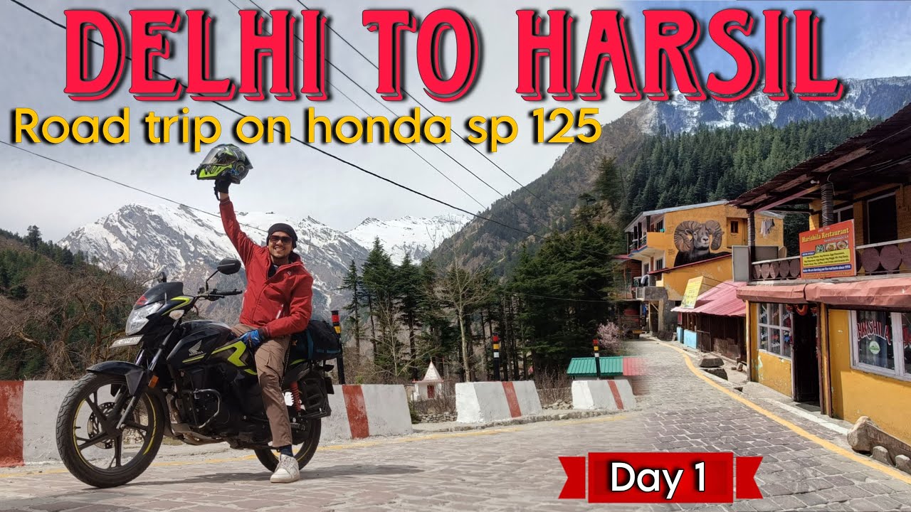 Delhi to uttarkashi | Delhi to harsil by bike honda sp 125 | my first long ride to harsil | motovlog