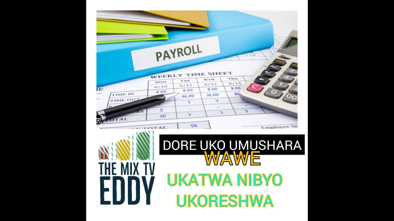 PAYROLL:Dore uko wakurikirana aho umushahara wawe ugeze ,ukabamenya ayo bagukata icyo akoreshwa