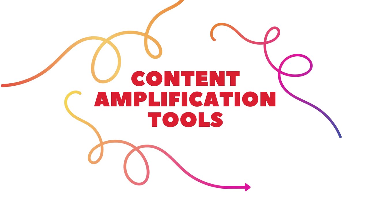Content Amplification Tools and Content Marketing Tools