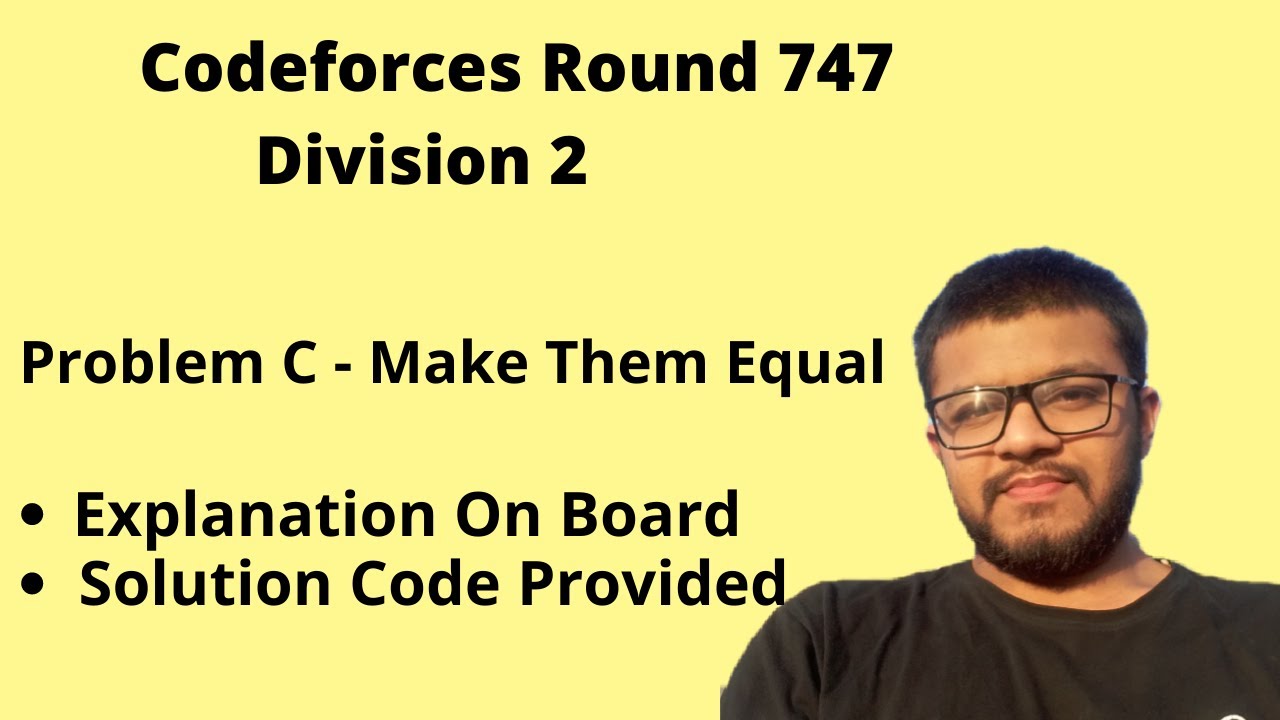 Codeforces Round 747 | Division 2 | Problem C - Make Them Equal Solution | Explanation + Code| Hindi