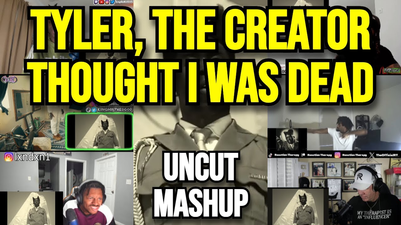 Tyler, The Creator - THOUGHT I WAS DEAD - UNCUT REACTION MASHUP