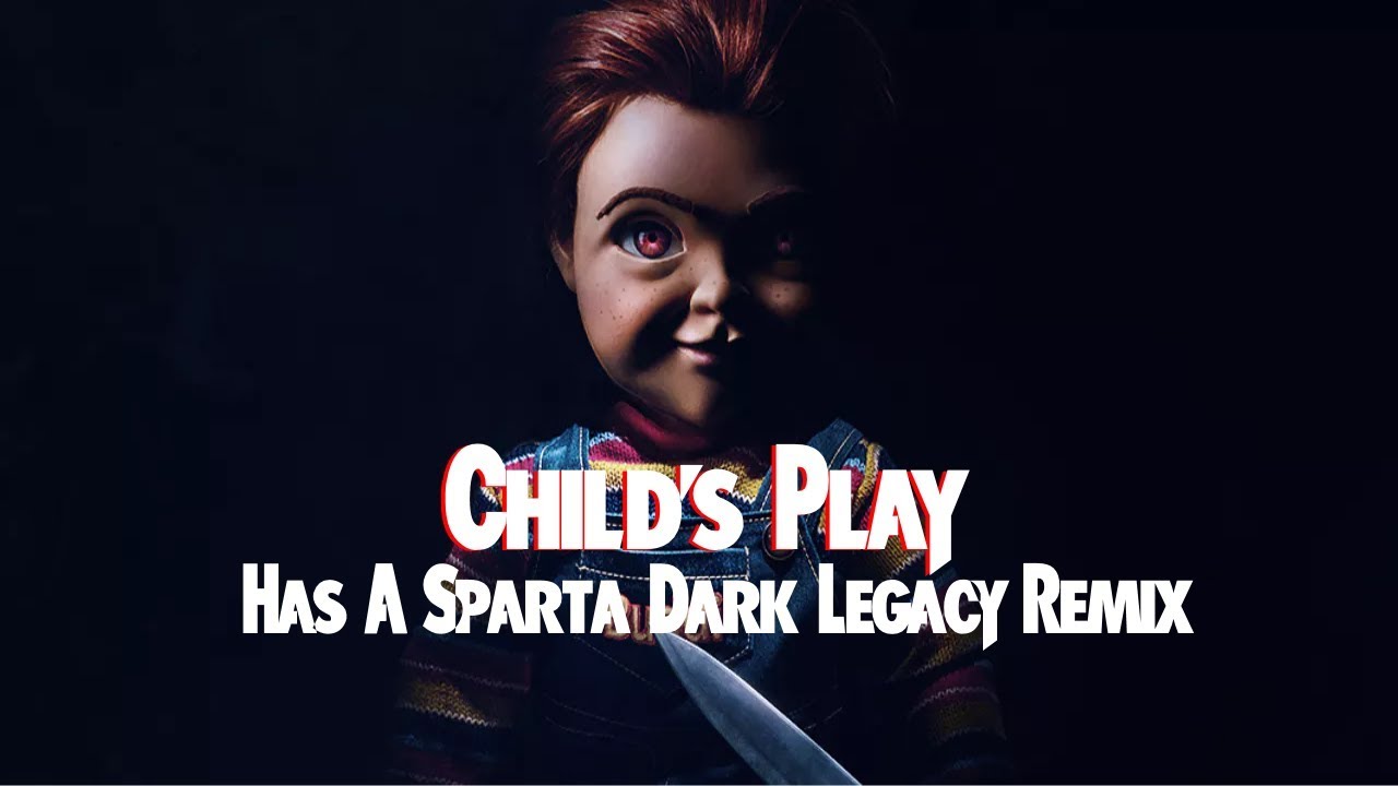 Child's Play (2019) Has A Sparta Dark Legacy Remix
