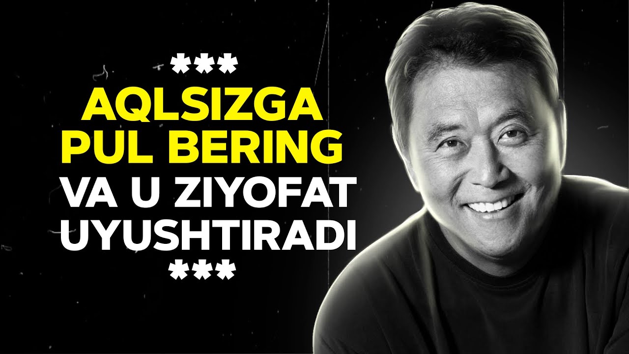 ROBERT KIYOSAKIDAN - SIZNI BOY QILUVCHI IQTIBOSLAR!