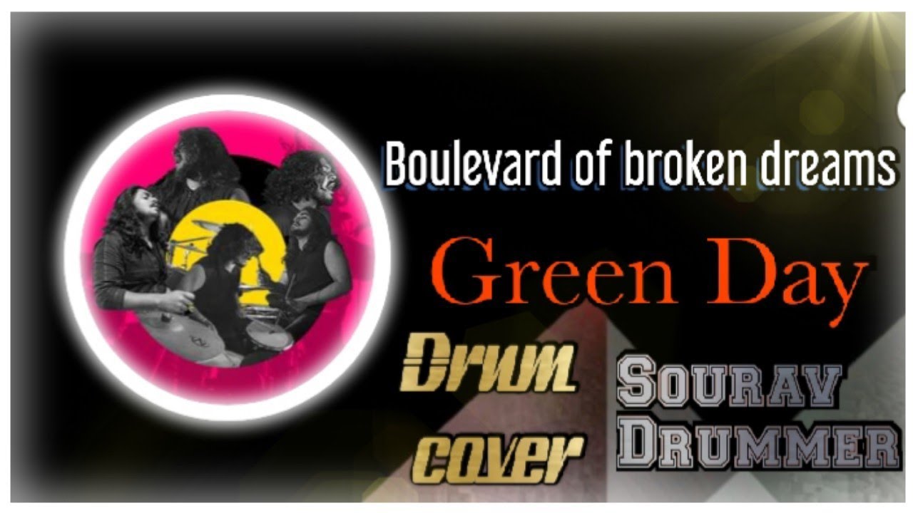 BOULEVARD OF BROKEN DREAMS - GREEN DAY - DRUM COVER BY SOURAV DRUMMER