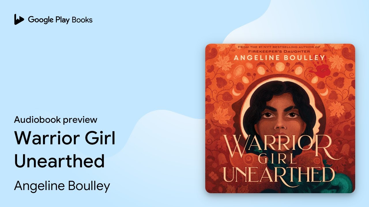 Warrior Girl Unearthed by Angeline Boulley &middot; Audiobook preview