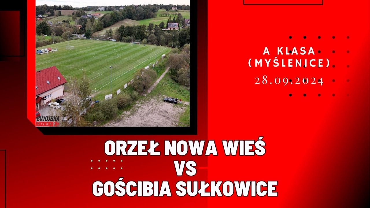 A KLASA: ORZEŁ NOWA WIEŚ - GOŚCIBIA SUŁKOWICE (SKRÓT MECZU)
