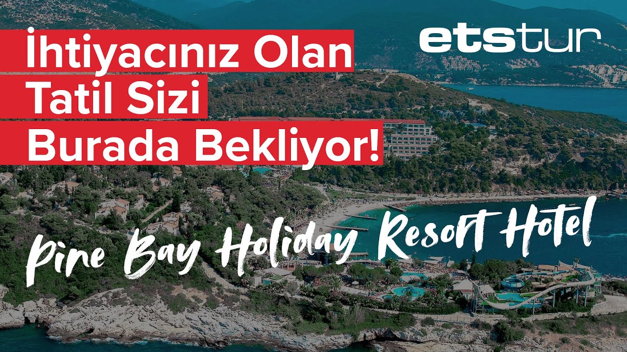 Pine Bay Holiday Resort’ta, deniz ve doğanın eşsiz uyumu ile muhteşem bir tatil yapın!