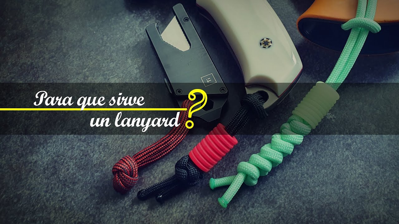 ¿Para que sirve un Lanyard? (Usos de un cordón fiador / rabiza)