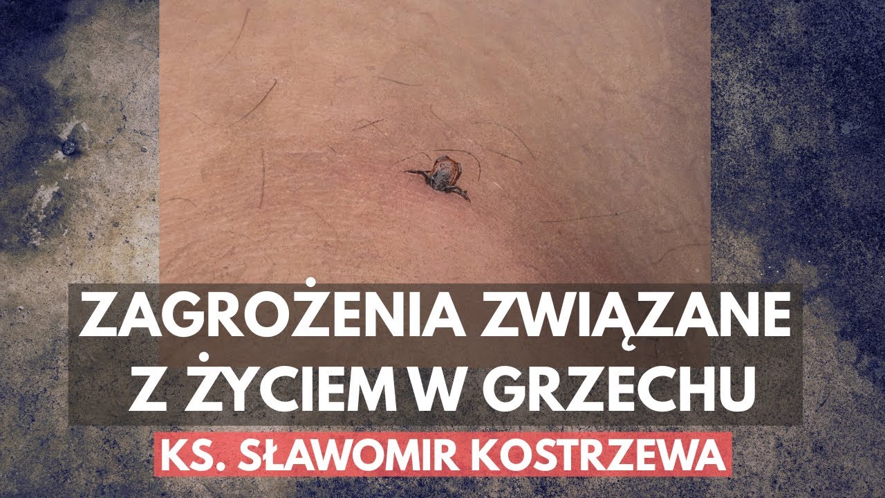 Zagrożenia związane z życiem w grzechu - ks. Sławomir Kostrzewa
