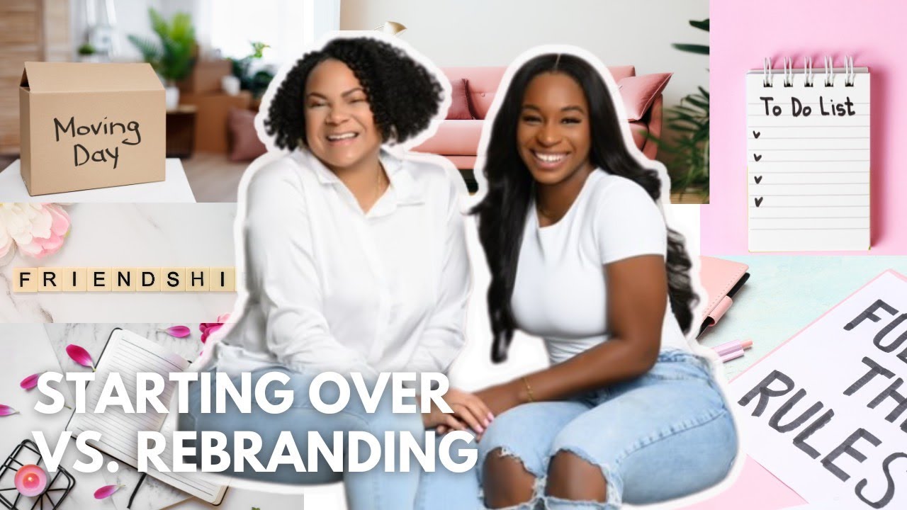 How To Know When You Need To Start Over vs. Rebrand Yourself
