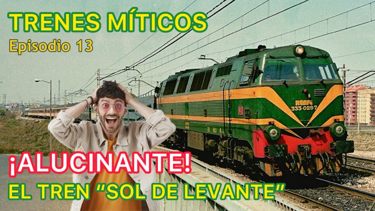 🚂Historia del FERROCARRIL ESPAÑOL:  TRENES Míticos el Expreso “Sol de Levante” Bilbao-Irún-Alicante