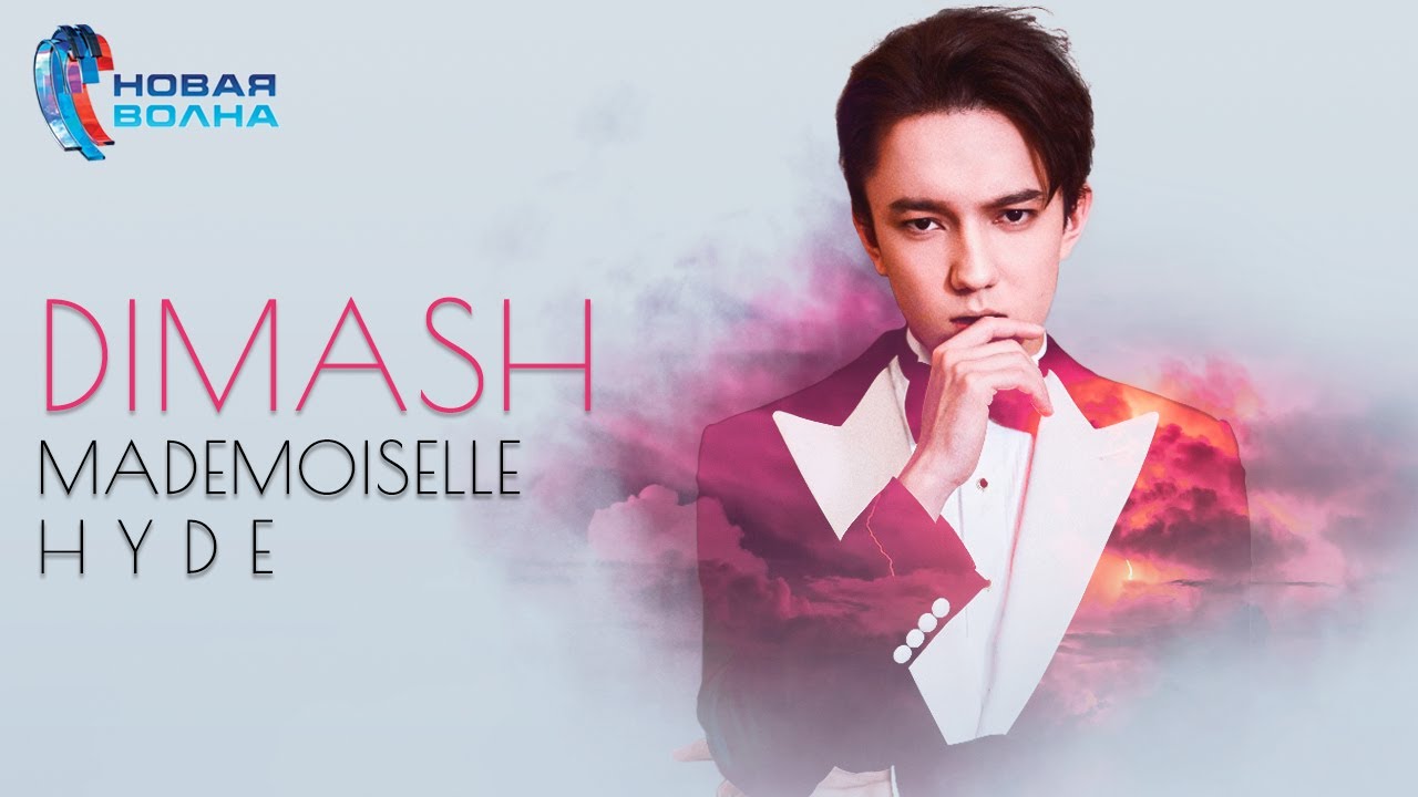 Dimash - Mademoiselle Hyde ~ New Wave 2019 Sochi
