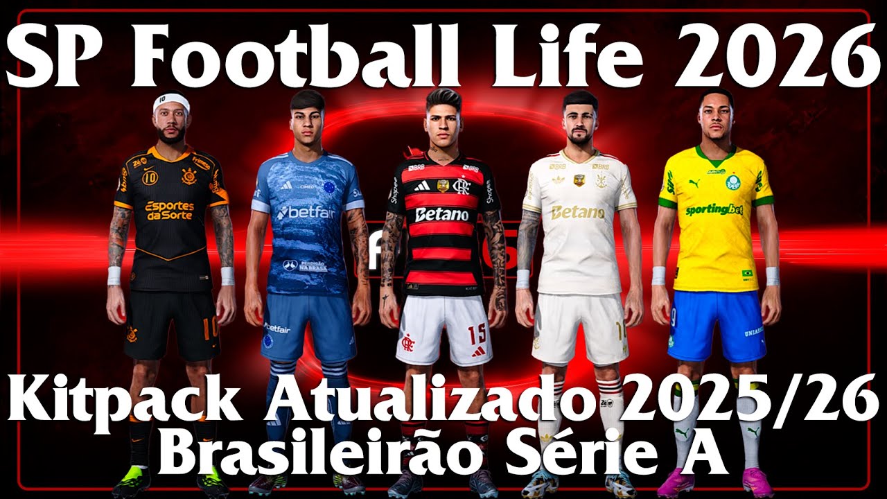 KITPACK COMPLETO TODOS OS TIMES DA SÉRIE A DO BRASILEIRÃO 2025/26 PES 2021 FOOTBALL LIFE 2026