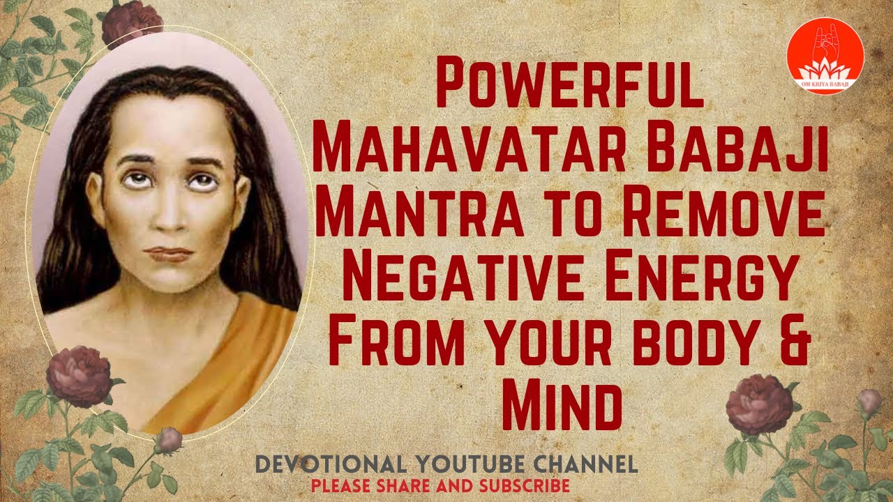Most Powerful Mahavatar Babaji Mantra to Remove Negative Energy From your body & Mind | live