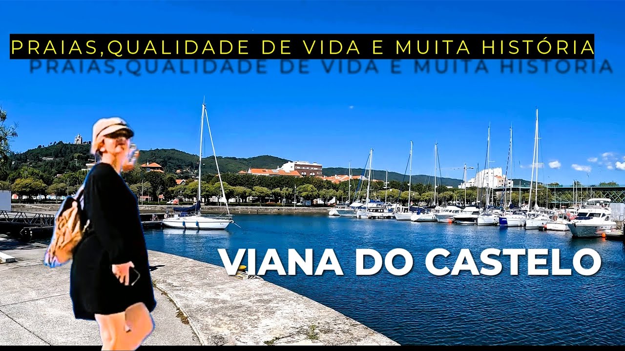 VIANA DO CASTELO -  BELAS PRAIAS, QUALIDADE DE VIDA E MUITA HISTÓRIA