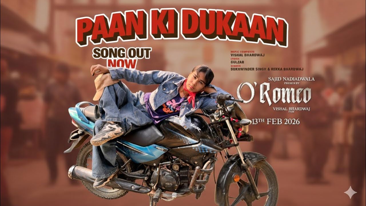 O’ Romeo: Paan Ki Dukaan | Britishna Puri | Shahid K,Disha p, Sajid N,| Vishal B | Gulzar 