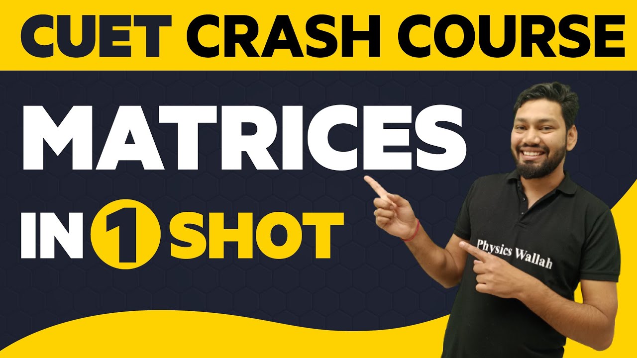 MATRICES in 1 Shot : Maths - All Concepts & Imp. Questions | CUET Crash Course 2022