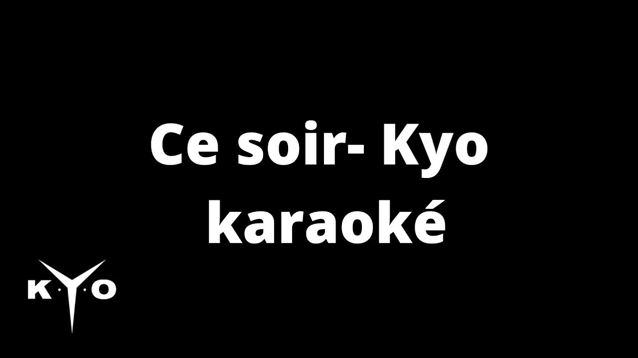 Ce soir - Kyo | Karaoké (voix de fond)