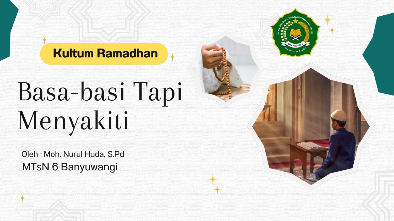 Basa-basi Tapi Menyakiti -  Kultum Ramadhan MTsN 6 Banyuwangi tanggal 15 Ramadhan