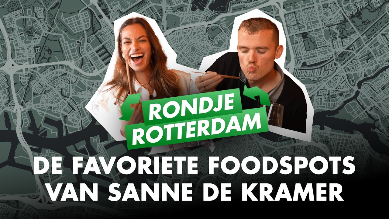 Hier eet SANNE DE KRAMER het liefst in ROTTERDAM | Rondje Rotterdam #2