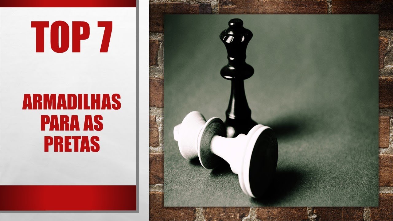 Top 7 armadilhas de xadrez para as peças pretas.