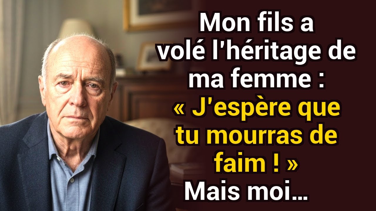 Mon fils a volé l’héritage de ma femme et crié : « J’espère que tu crèves de faim ! »