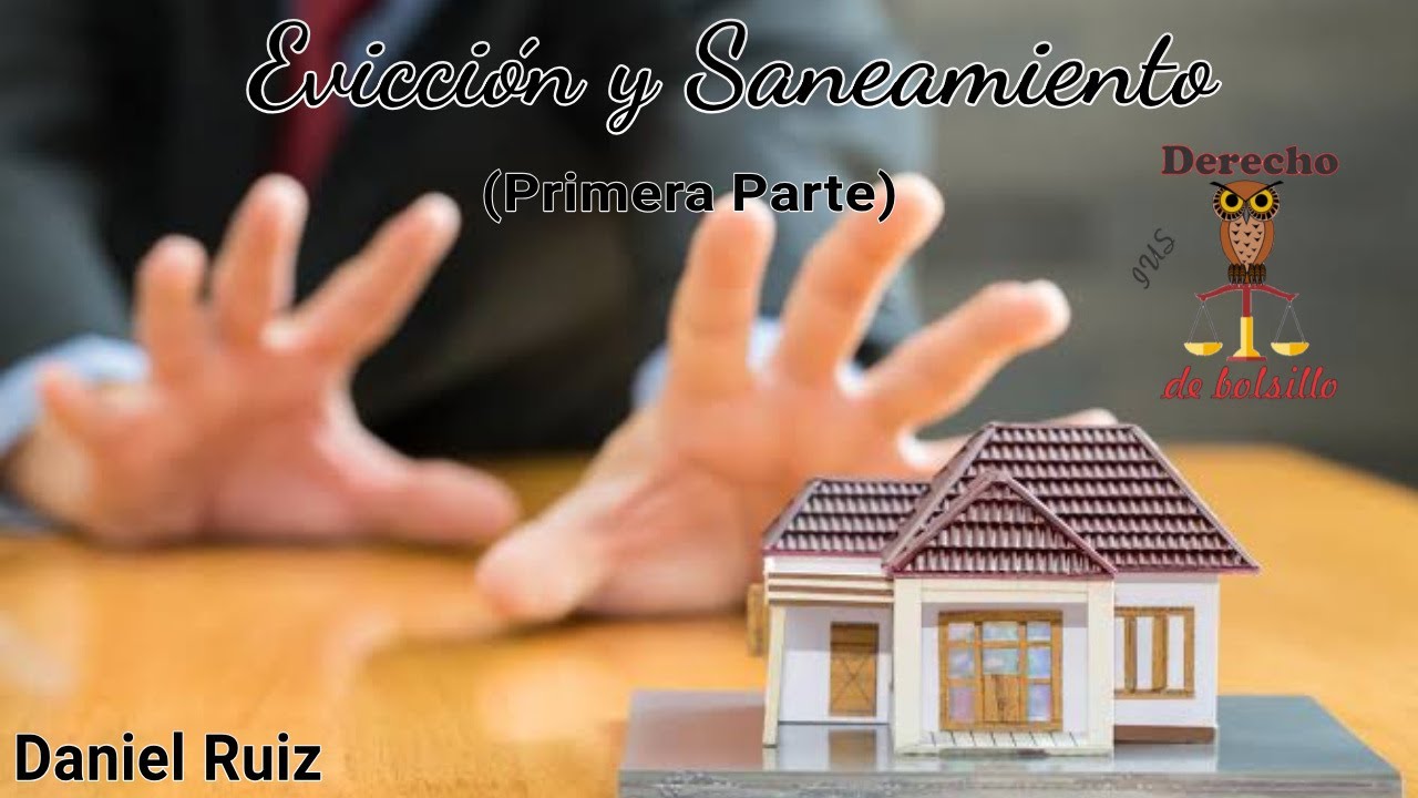 Evicción y Saneamiento (1ra parte)