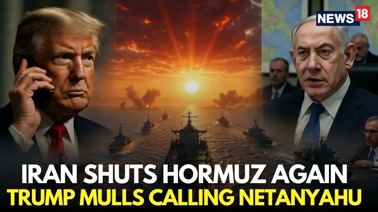 US Iran War LIVE | Iran Shuts Hormuz Again, Trump Considers Calling Netanyahu | Iran Deal | N18G