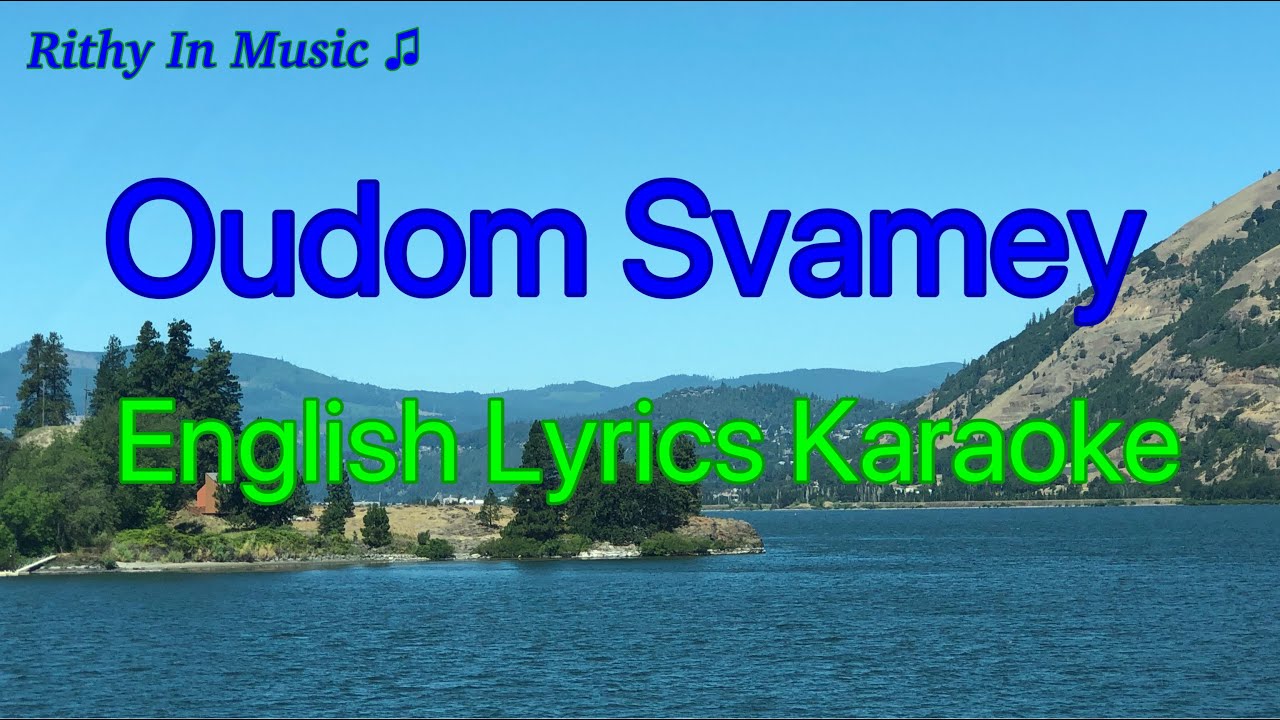 Oudom Svamey, English Lyrics Karaoke,