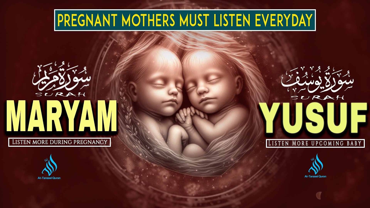 The Beautiful Surah Maryam & Surah Yusuf | Pregnancy Quran Recitation For Upcoming Baby and Peace