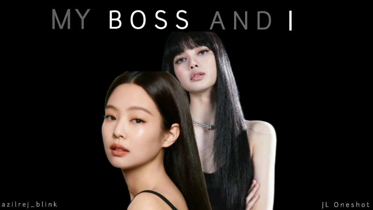 JENLISA ONESHOT | My Boss And I |