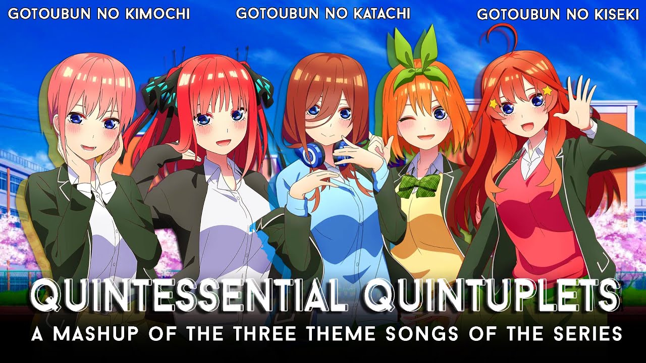 The Quintessential Quintuplets (The Minimix) | Mashup of Gotoubun no Kimochi, Katachi, Kiseki [AMV]