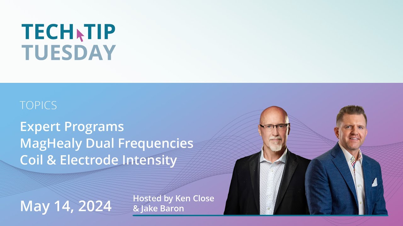 Healy Tech Tip Tuesday | Expert Programs, MagHealy Dual Frequencies, Coil & Electrode Intensity