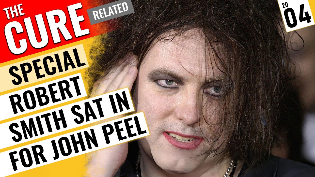 Robert Smith (The Cure) - Special 2004 - He Sat in for John Peel 🇬🇧 BBC Radio 1