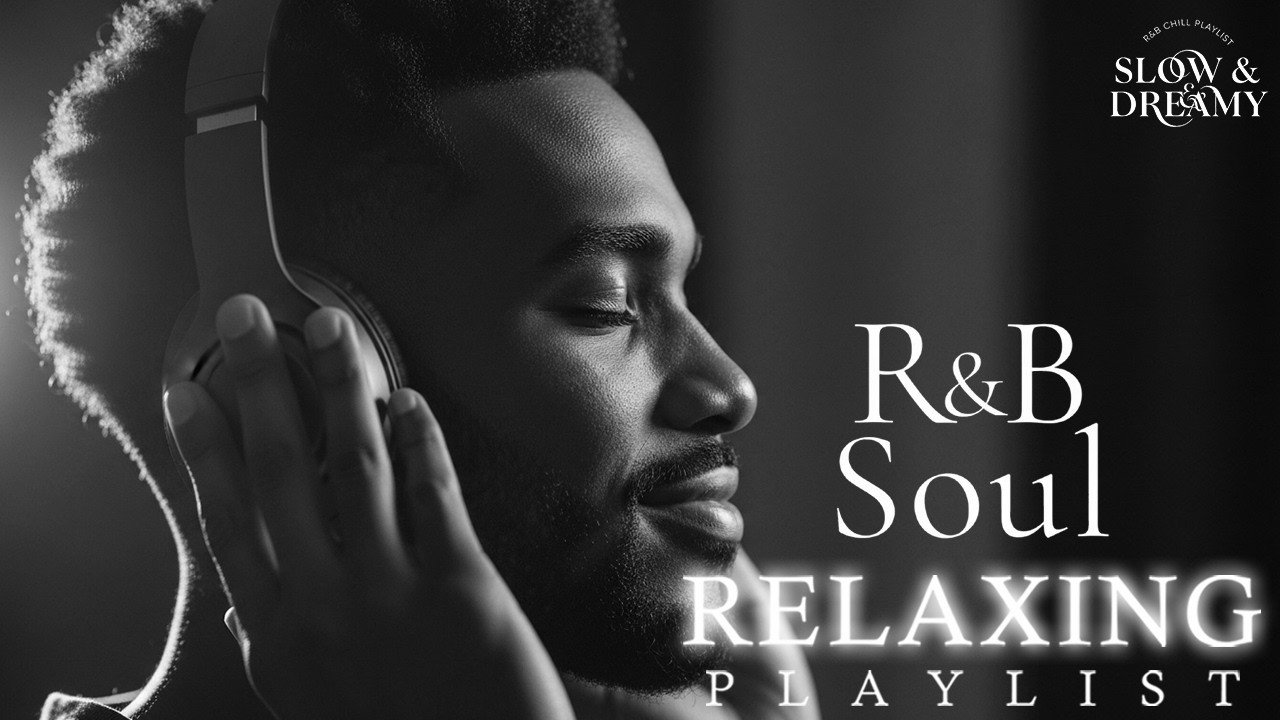 Slow & Dreamy Chill Mix — Chilled RnB Love Songs — Soothing Vibes for Your Heart