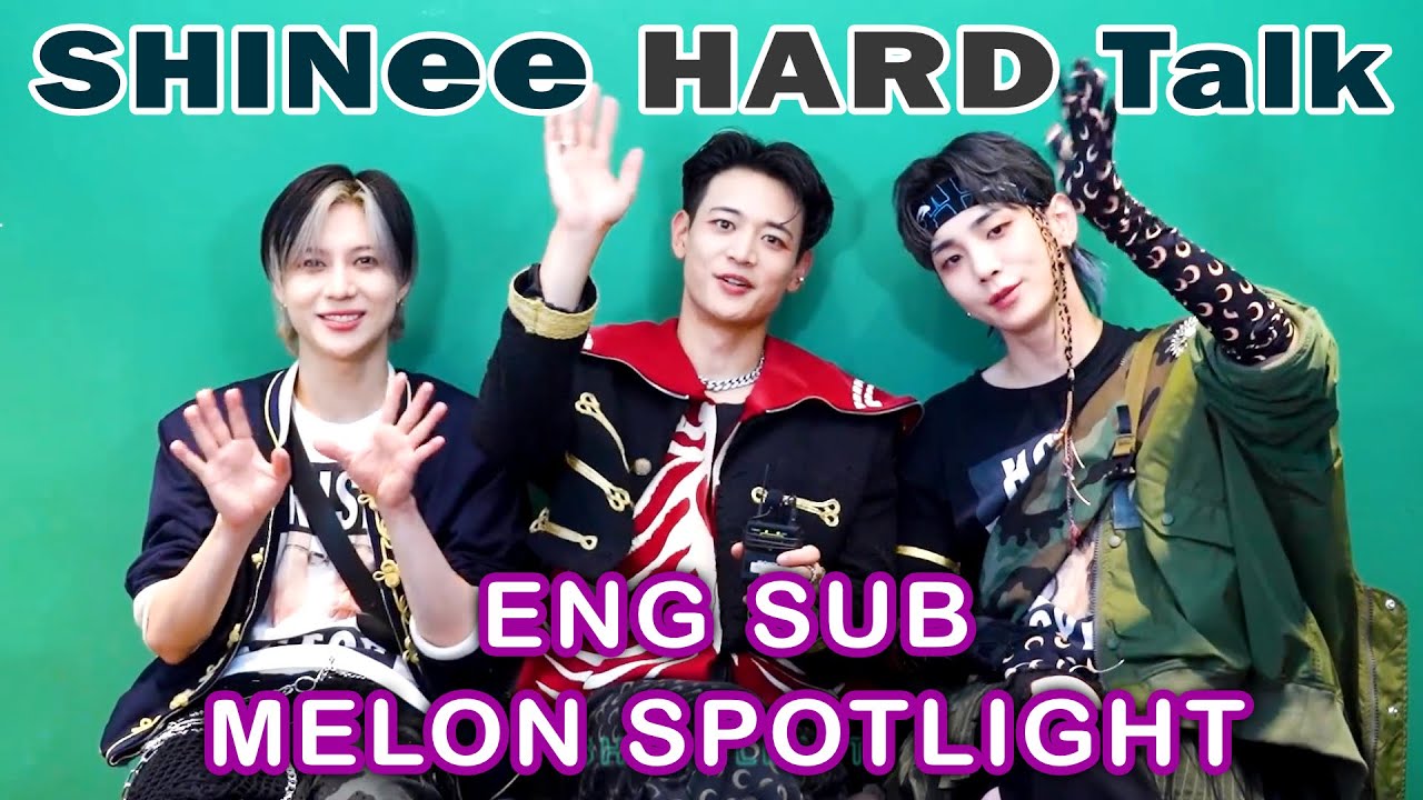 SHINee 'HARD' [ENG SUB 中字 CC] Melon Spotlight promo シャイニー テミン Taemin Minho Key English Translation