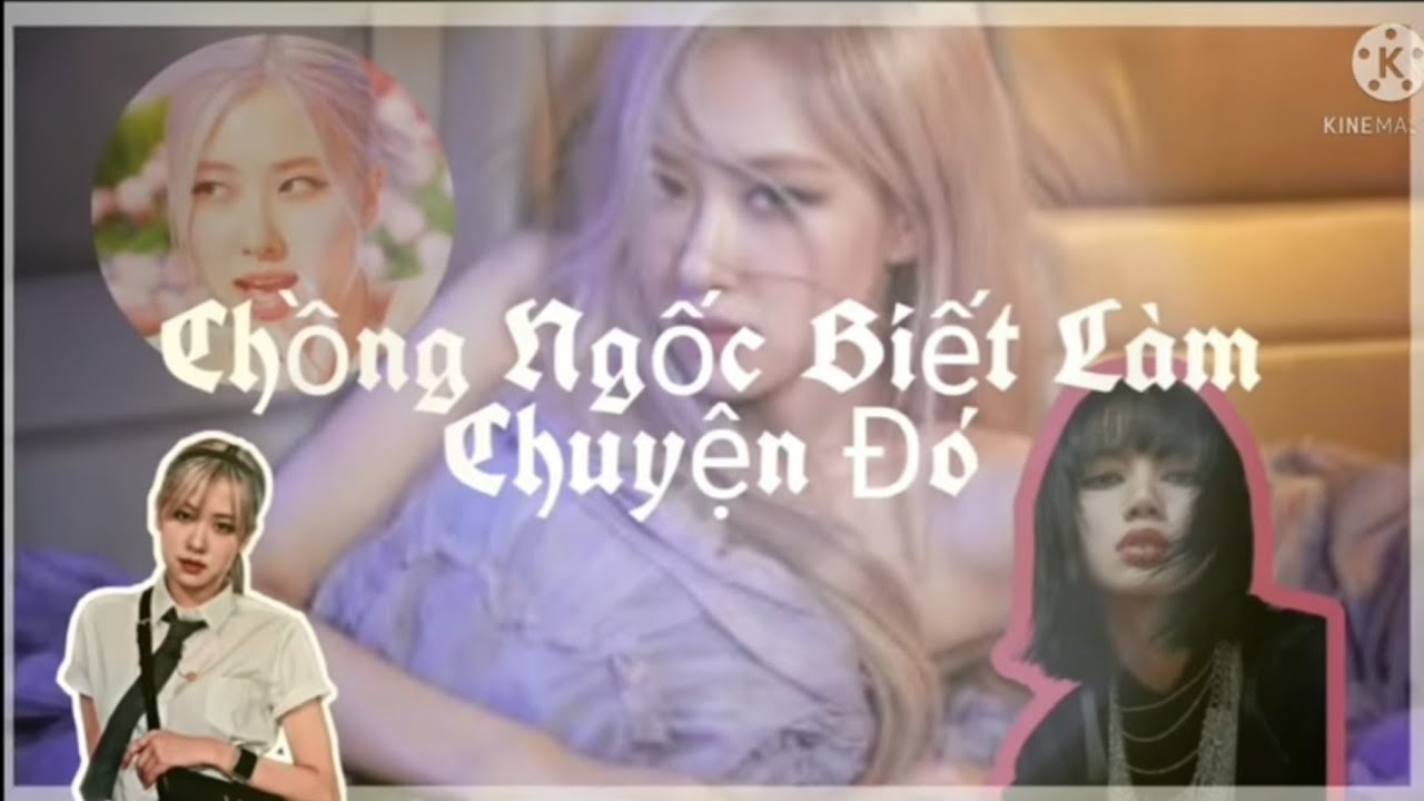 •Oneshot Lichaeng• Chồng Ngốc Biết Làm Chuyện Đó Sao.●Thơ BLINK●