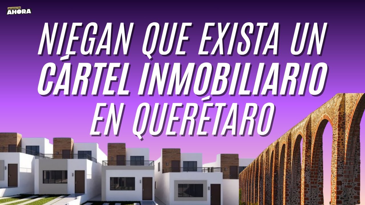 FRAUDES INMOBILIARIOS EN QUERÉTARO: Niegan que en el estado exista un cártel inmobiliario 