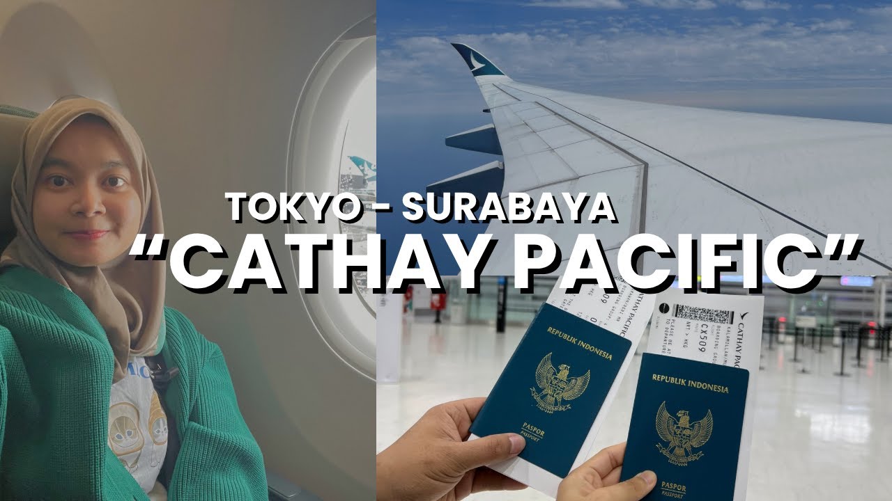 PULKAM JEPANG-INDONESIA DAN REVIEW NAIK CATHAY PACIFIC ECONOMY CLASS - millayarou vlog