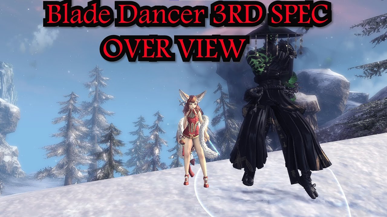 Blade and Soul : Blade Dancer 3rd spec Overview