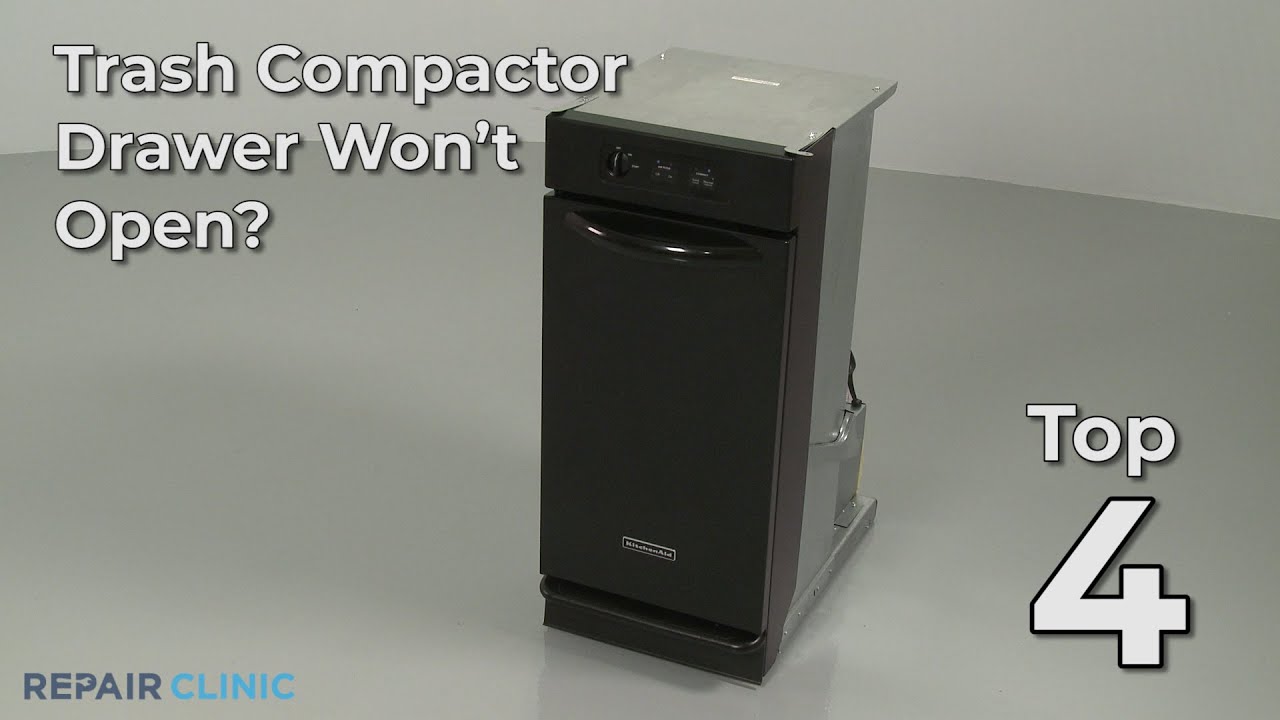Top Reasons Trash Compactor Drawer Won't Open  — Trash Compactor Troubleshooting
