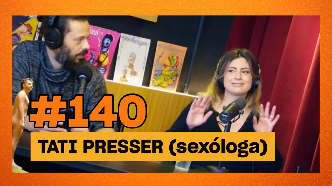 TATI PRESSER (SEXÓLOGA) - MINHOCA RADIO SHOW PODCAST #140