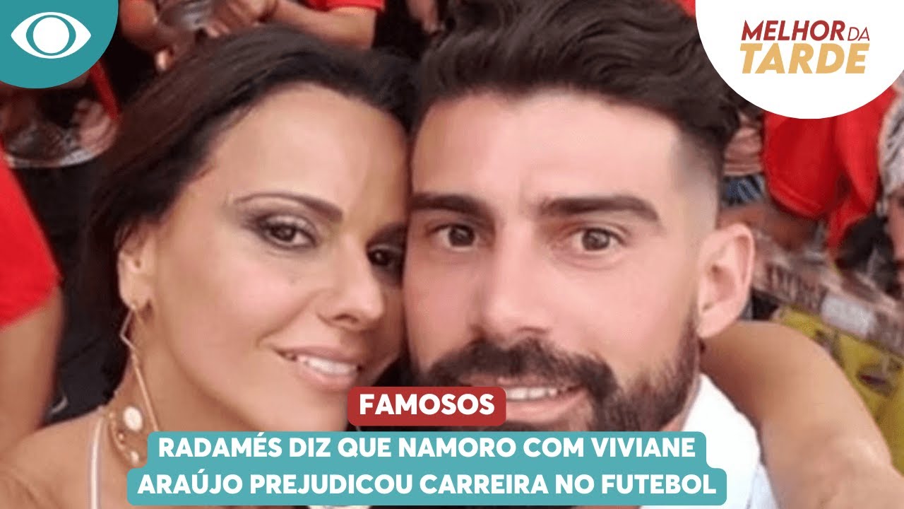 Radamés diz que namoro com Viviane Araújo prejudicou carreira no futebol | Melhor da Tarde