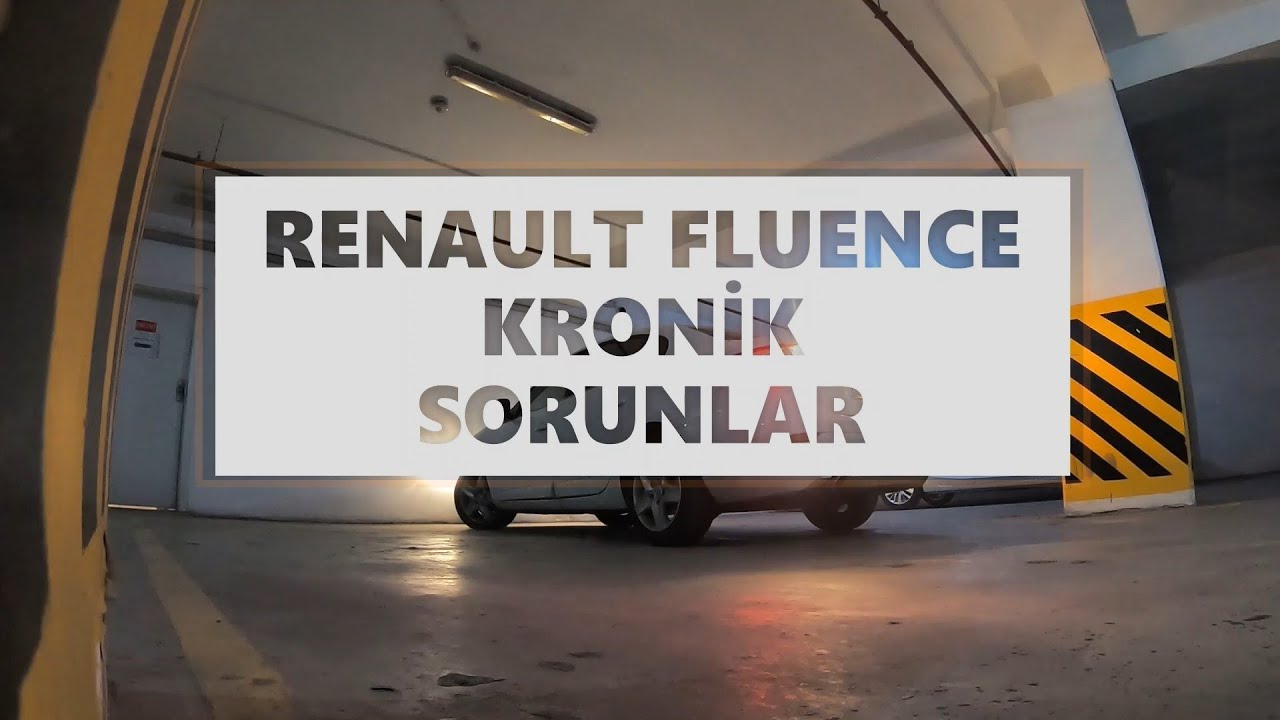 FLUENCE KRONİK SORUNLAR NELER? I Uzun Süreli Kullanım Detayları ve Çözümleri