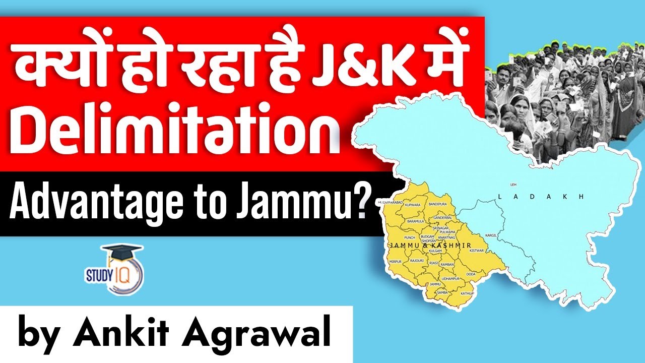 Jammu and Kashmir Delimitation exercise for Assembly Elections started, Polity Current Affairs JKPSC
