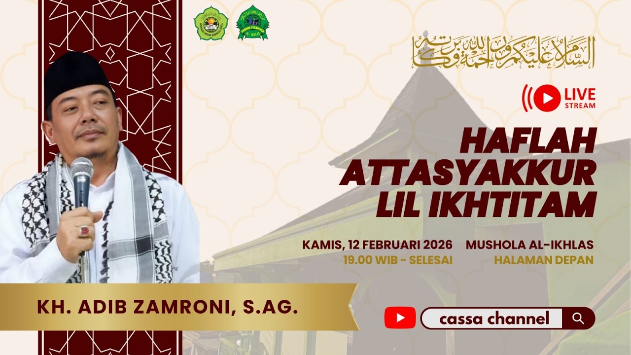 HAFLAH ATTASYAKKUR LIL IKHTITAM PONPES AL - IKHLAS & MADIN TARBIYATUL ATHFAL TEMBELANG WONOSOBO 2026