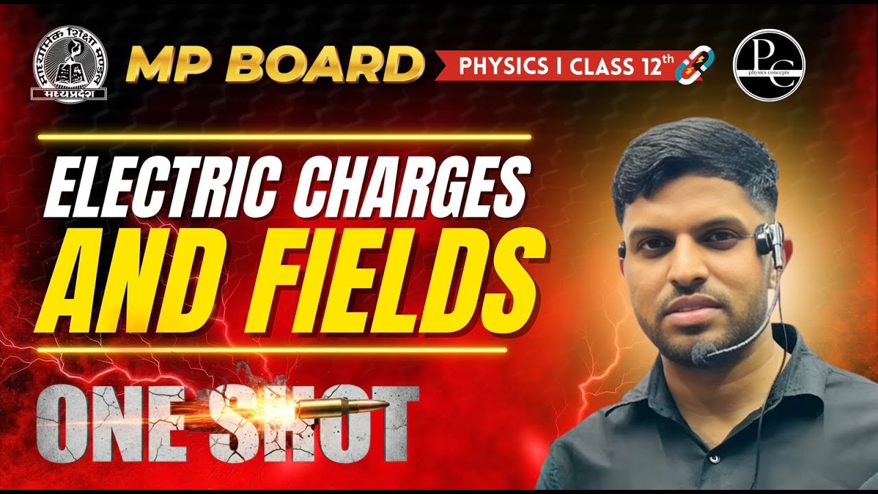 Electric Charges and Fields Class 12 One Shot🔥| MP Board 2026NCERT + Derivations | Physics Chapter 1